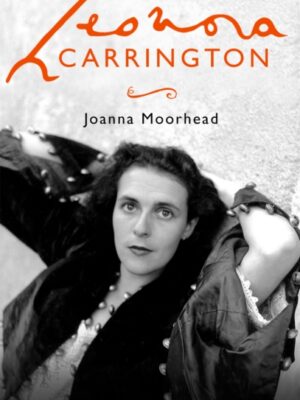 The Surreal Life of Leonora Carrington