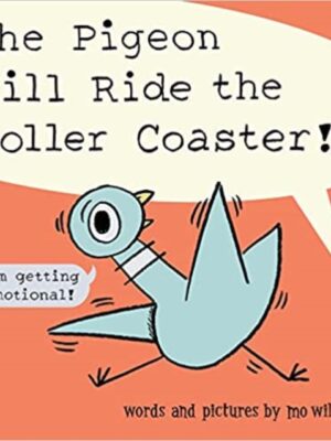 The Pigeon Will Ride the Roller Coaster