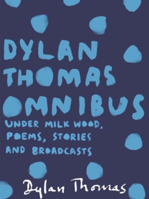 Dylan Thomas Omnibus