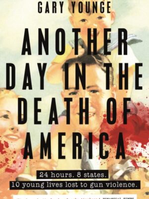 Another Day in the Death of America