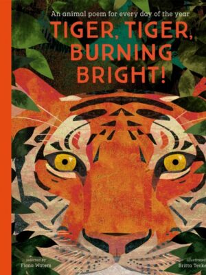 Tiger, Tiger, Burning Bright! - An Animal Poem for Every Day of the Year