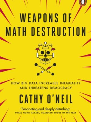 Weapons of Math Destruction