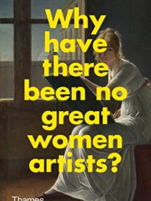 Why Have There Been No Great Women Artists?