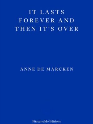 It Lasts Forever and Then It's Over