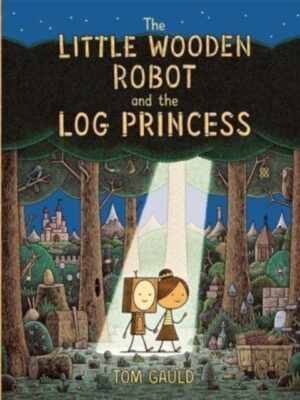 The Little Wooden Robot and the Log Princess