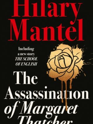 The Assassination of Margaret Thatcher