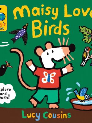 Maisy Loves Birds: A Maisy's Planet Book