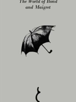 The World of Bond and Maigret
