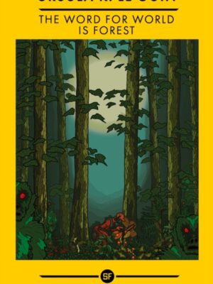 The Word for World is Forest : The Best of the SF Masterworks