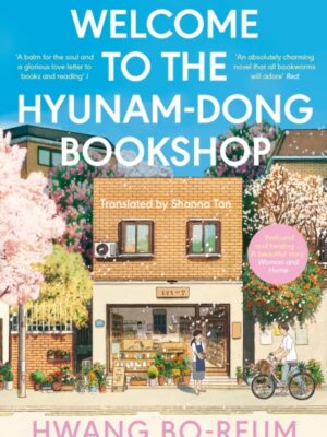 Welcome to the Hyunam-dong Bookshop : The heart-warming Korean sensation