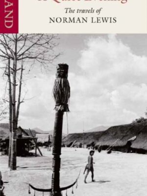A Quiet Evening : The Travels of Norman Lewis