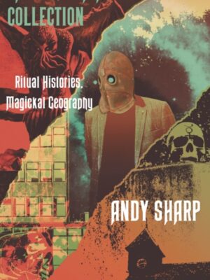 The English Heretic Collection : Ritual Histories, Magickal Geography.