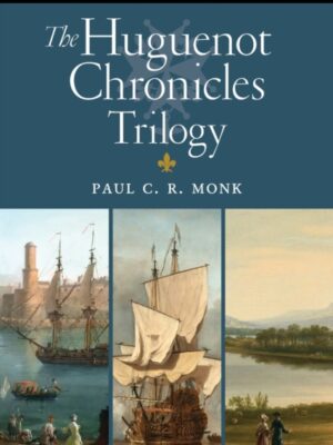 The Huguenot Chronicles Trilogy