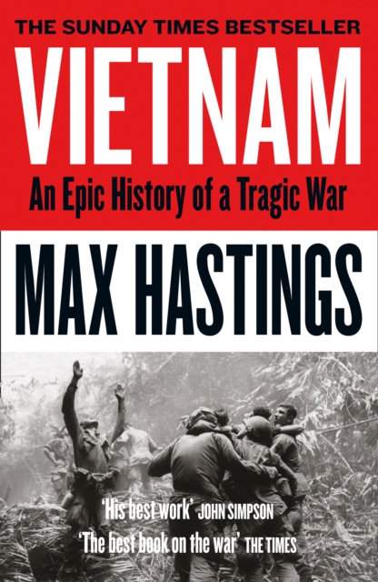 Vietnam : An Epic History of a Tragic War
