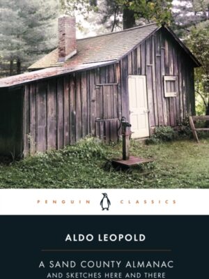 A Sand County Almanac : And Sketches Here and There