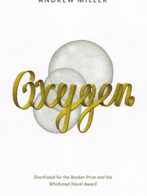 Oxygen : Shortlisted for the Booker Prize
