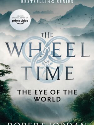 The Eye Of The World : Book 1 of the Wheel of Time (Now a major TV series)
