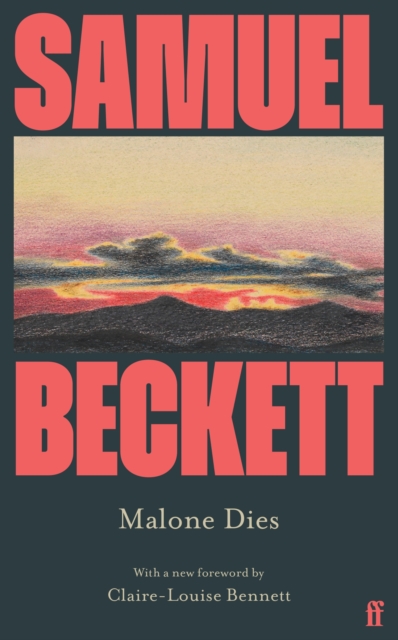 Malone Dies : Introduced by Claire-Louise Bennett