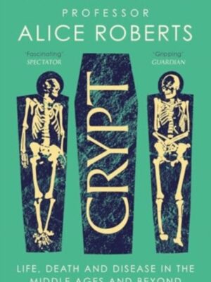 Crypt : Life, Death and Disease in the Middle Ages and Beyond
