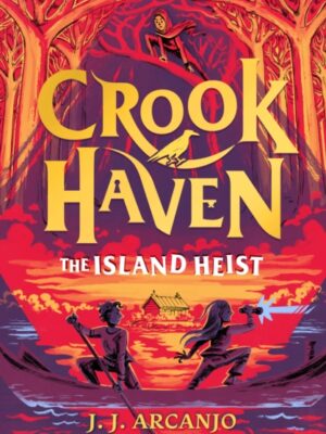 Crookhaven: The Island Heist : Book 3