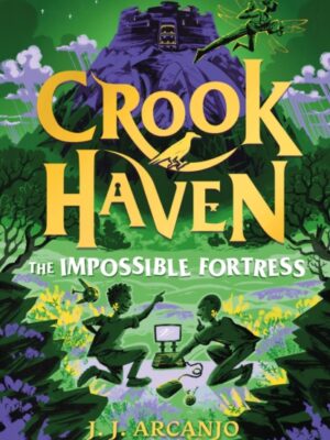 Crookhaven: The Impossible Fortress : Book 4