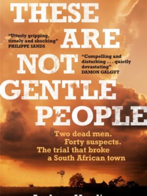 These Are Not Gentle People : A tense and pacy true-crime thriller