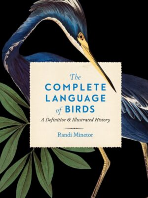The Complete Language of Birds : A Definitive and Illustrated History Volume 13