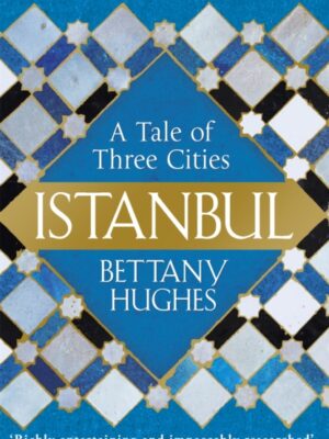 Istanbul : A Tale of Three Cities