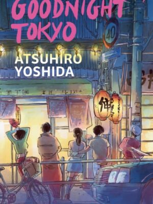 Goodnight Tokyo : The English language debut from bestselling Japanese author