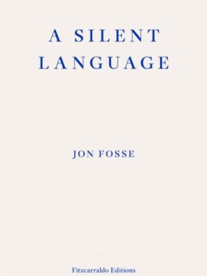 A Silent Language — WINNER OF THE 2023 NOBEL PRIZE IN LITERATURE : The Nobel Lecture