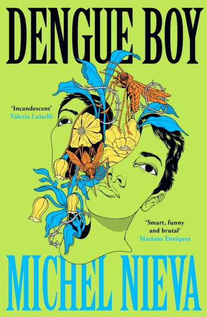Dengue Boy : 'Smart, funny and brutal' Mariana Enriquez