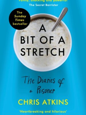 A Bit of a Stretch : The Diaries of a Prisoner