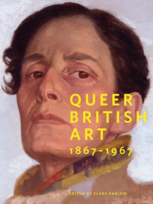 Queer British Art:1867-1967 : 1867-1967