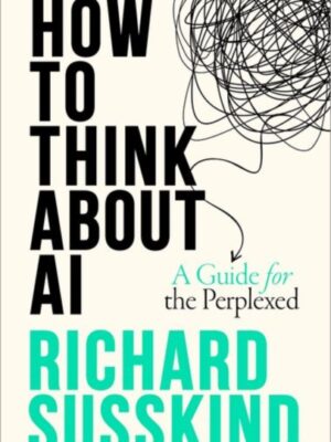 How To Think About AI : A Guide For The Perplexed