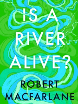 Is A River Alive?