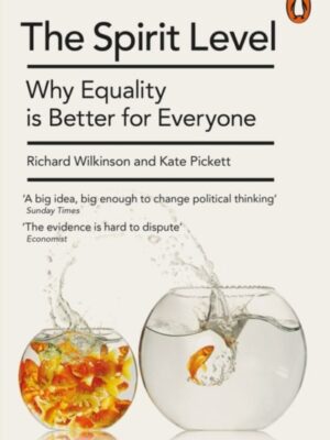 The Spirit Level : Why Equality is Better for Everyone