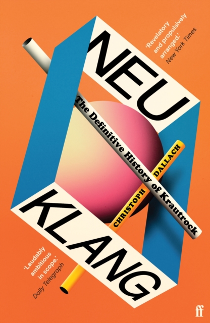 Neu Klang: The Definitive History of Krautrock