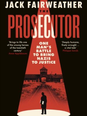 The Prosecutor : One Man's Battle to Bring Nazis to Justice