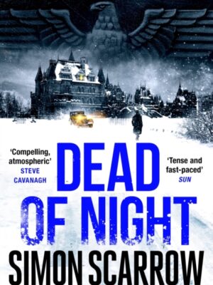 Dead of Night : The edge-of-your seat Berlin wartime thriller from the master storyteller