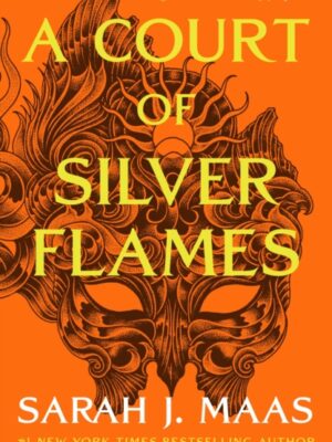 A Court of Silver Flames : The latest book in the GLOBALLY BESTSELLING, SENSATIONAL series