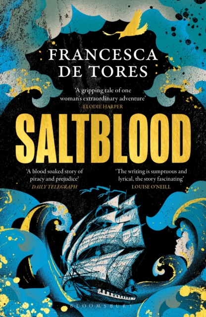 Saltblood : An epic historical fiction debut inspired by real life female pirates