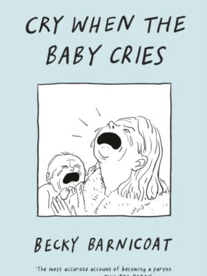 Cry When the Baby Cries