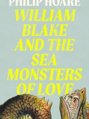 William Blake and The Sea Monsters of Love