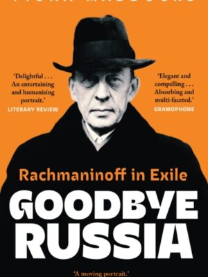 Goodbye Russia: Rachmaninoff in Exile