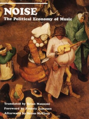 Noise: The Political Economy of Music