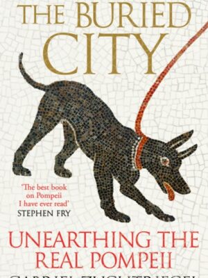 The Buried City: Unearthing the Real Pompeii