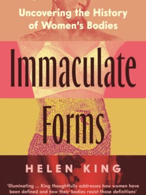 Immaculate Forms: Uncovering the History of Women's Bodies