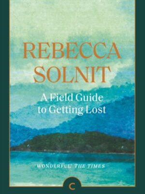 A Field Guide To Getting Lost