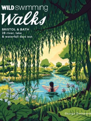 Wild Swimming Walks Bristol & Bath