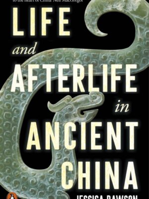 Life and Afterlife in Ancient China